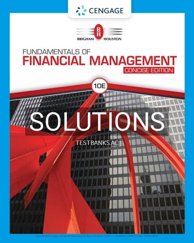 Solutions for Fundamentals of Financial Management Concise Edition 10th Edition by Brigham cover