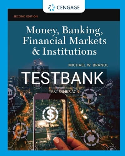 Test Bank for Money Banking Financial Markets & Institutions 2nd Edition by Brandl cover