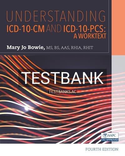 Test Bank for Understanding ICD-10-CM and ICD-10-PCS A Worktext 4th Edition by Bowie cover