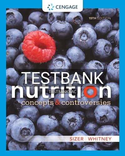 Test Bank for Nutrition Concepts and Controversies 15th Edition by Sizer cover