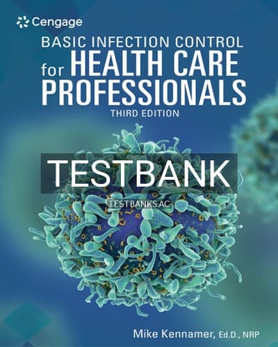 Test Bank for Basic Infection Control for Health Care Professionals 3rd Edition by Kennamer cover