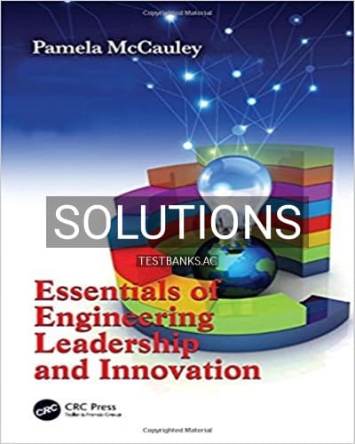 Solutions for Essentials of Engineering Leadership and Innovation 1st Edition by McCauley cover