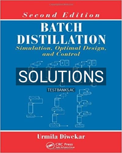 Solutions for Batch Distillation Simulation Optimal Design and Control 2nd Edition by Diwekar cover