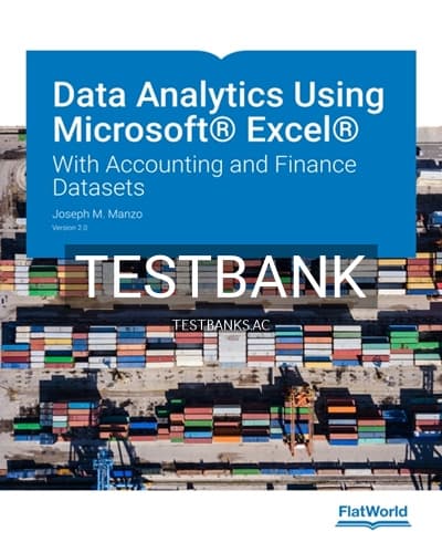Test Bank for Data Analytics Using Microsoft Excel Version 2 With Accounting and Finance Datasets 2nd Edition by Manzo cover