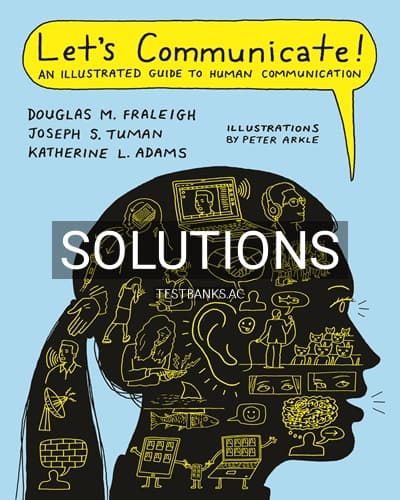 Solutions for Lets Communicate An Illustrated Guide to Human Communication 1st Edition by Fraleigh cover