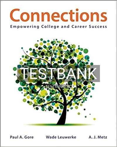 Test Bank for Connections Empowering College and Career Success 1st Edition by Gore cover