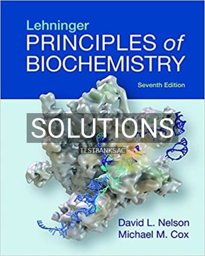 Solutions for Lehninger Principles of Biochemistry 7th Edition by Nelson cover