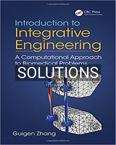 Solutions for Introduction to Integrative Engineering A Computational Approach to Biomedical Problems 1st Edition by Zhang cover