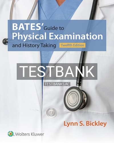 Test Bank for Bates’ Guide to Physical Examination and History Taking 12th Edition by Bickley cover