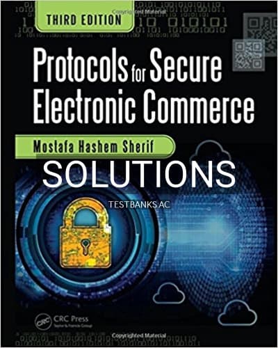 Solutions for Protocols for Secure Electronic Commerce 3rd Edition by Sherif cover