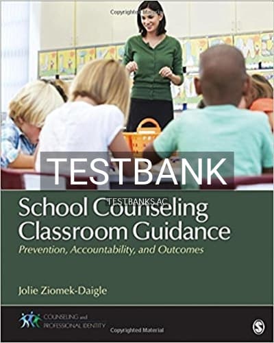 Test Bank for School Counseling Classroom Guidance Prevention Accountability and Outcomes 1st Edition by Ziomek Daigle cover