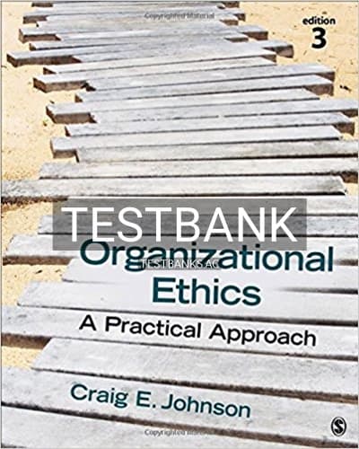 Test Bank for Organizational Ethics A Practical Approach 3rd Edition by Johnson cover
