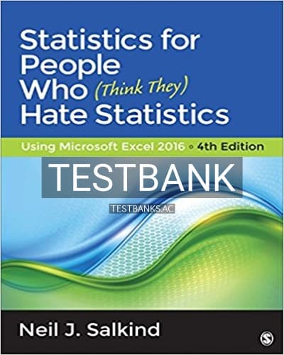 Test Bank for Statistics for People Who (Think They) Hate Statistics Using Microsoft Excel 2016 4th Edition by Salkind cover