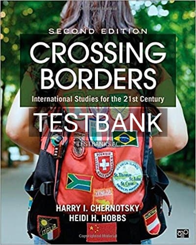 Test Bank for Crossing Borders International Studies for the 21st Century 2nd Edition by Chernotsky cover