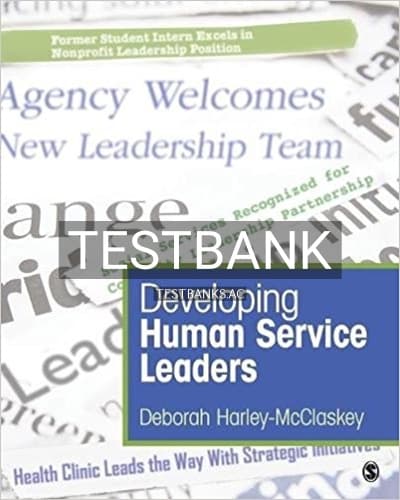 Test Bank for Developing Human Service Leaders 1st Edition by Harley McClaskey cover