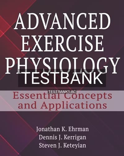 Test Bank for Advanced Exercise Physiology 1st Edition by Ehrman cover