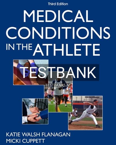 Test Bank for Medical Conditions in the Athlete 3rd Edition by Flanagan cover