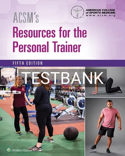 Cover for Test Bank for ACSM’s Resources for the Personal Trainer 5th Edition by American College of Sports Medicine