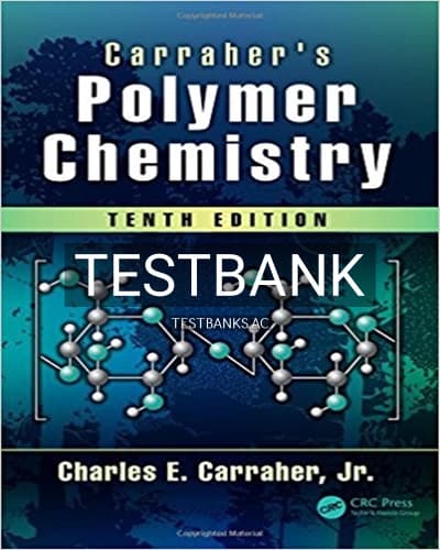 Test Bank for Carraher s Polymer Chemistry 10th Edition by Carraher Jr cover