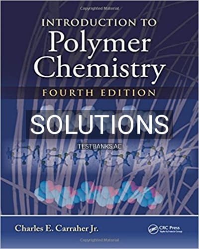 Solutions for Introduction to Polymer Chemistry 4th Edition by Carraher Jr cover