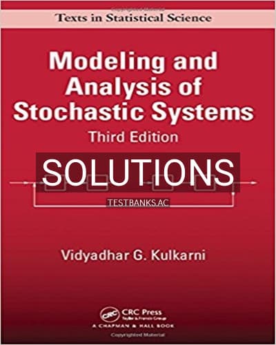 Solutions for Modeling and Analysis of Stochastic Systems 3rd Edition by Kulkarni cover
