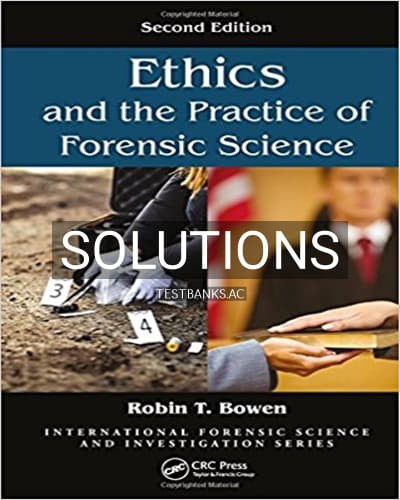Solutions for Ethics and the Practice of Forensic Science 2nd Edition by Bowen cover