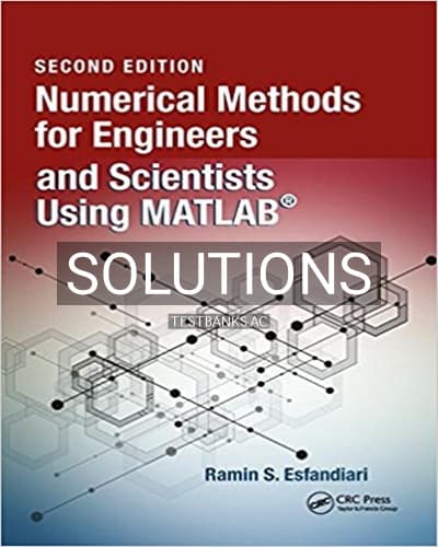 Solutions for Numerical Methods for Engineers and Scientists Using MATLAB 2nd Edition by Esfandiari cover