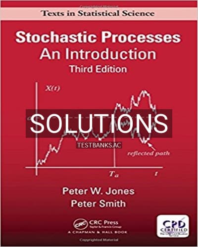 Solutions for Stochastic Processes An Introduction 3rd Edition by Jones cover