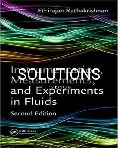 Solutions for Instrumentation Measurements and Experiments in Fluids 2nd Edition by Rathakrishnan cover