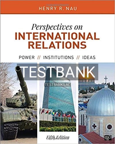 Test Bank for Perspectives on International Relations Power Institutions and Ideas 5th Edition by Nau cover