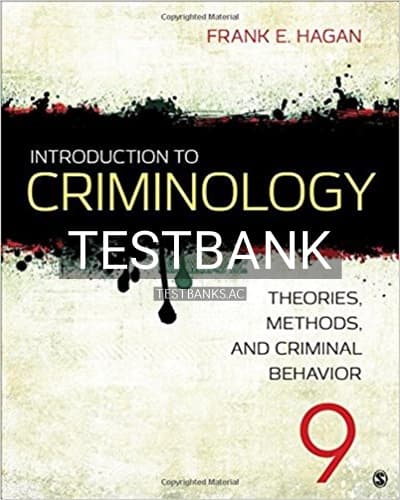 Test Bank for Introduction to Criminology Theories Methods and Criminal Behavior 9th Edition by Hagan cover