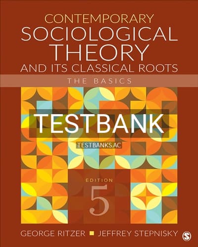 Test Bank for Contemporary Sociological Theory and Its Classical Roots The Basics 5th Edition by Ritzer cover
