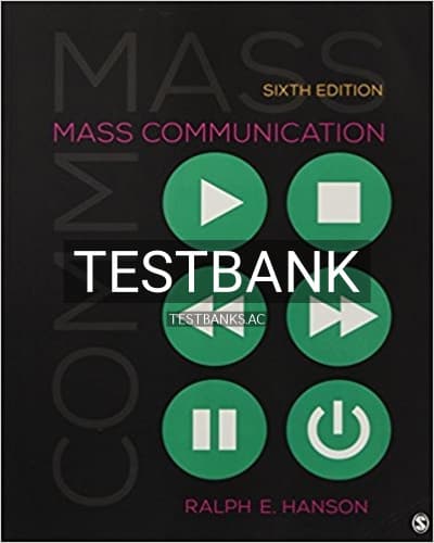 Test Bank for Mass Communication Living in a Media World 6th Edition by Hanson cover
