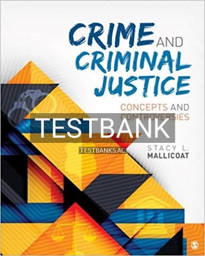 Test Bank for Crime and Criminal Justice Concepts and Controversies 1st Edition by Mallicoat cover