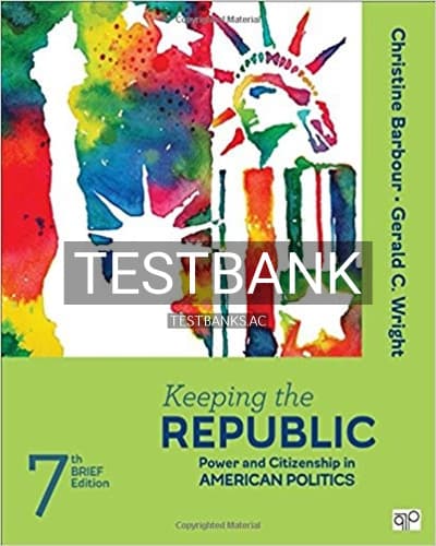 Test Bank for Keeping the Republic Power and Citizenship in American Politics Brief Edition 7th Edition by Barbour cover