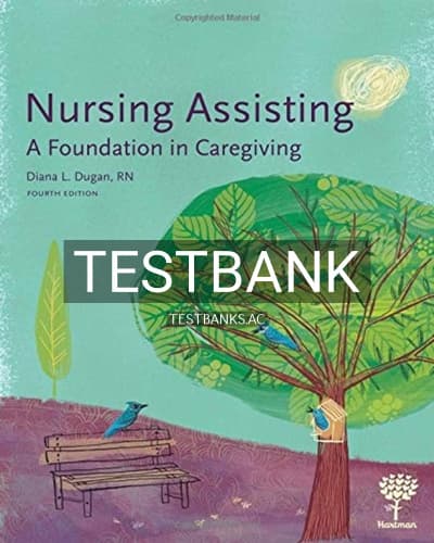 Test Bank for Nursing Assisting A Foundation in Caregiving 4th Edition by Dugan cover