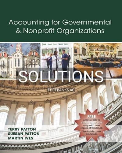 Solutions for Accounting for Governmental and Nonprofit Organizations 1st Edition by Patton cover