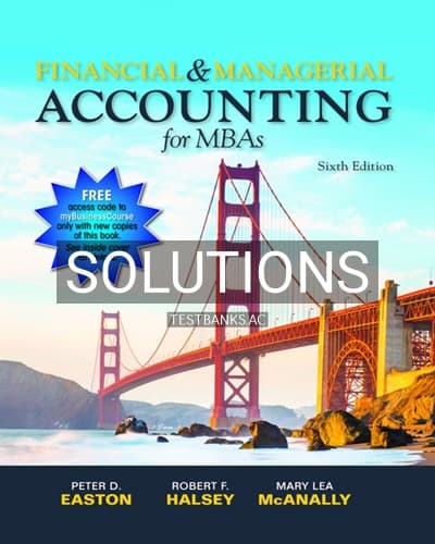 Solutions for Financial & Managerial Accounting for MBAs 6th Edition by Easton cover