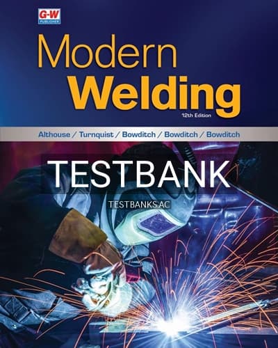 Test Bank for Modern Welding 12th Edition by Althouse cover