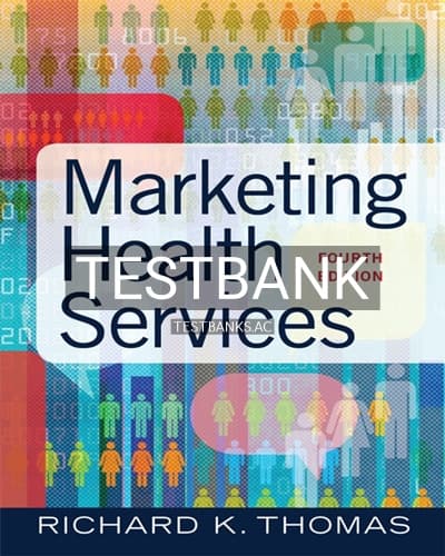 Test Bank for Marketing Health Services 4th Edition by Thomas cover