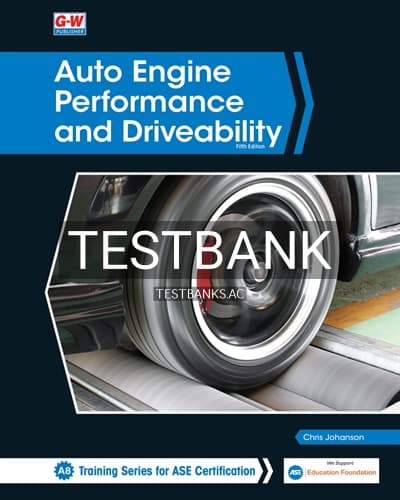 Test Bank for Auto Engine Performance and Drivability 5th Edition by Johanson cover