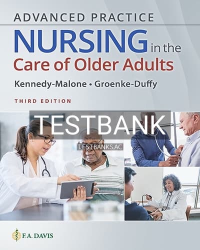 Test Bank for Advanced Practice Nursing in the Care of Older Adults 3rd Edition by Kennedy-Malone cover