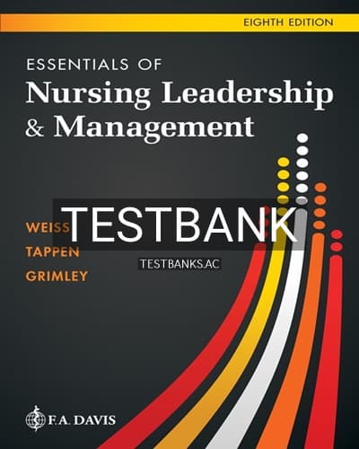 Test Bank for Essentials of Nursing Leadership & Management 8th Edition by Weiss cover
