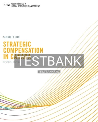 Cover for Test Bank for Strategic Compensation in Canada 7th Edition by Singh