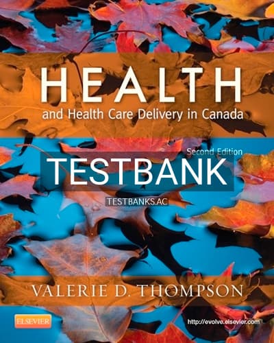Test Bank for Health and Health Care Delivery in Canada 2nd Edition by Thompson cover
