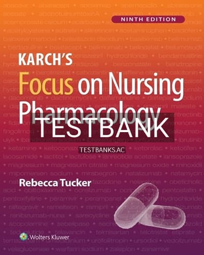 Test Bank for Karchs Focus on Nursing Pharmacology 9th Edition by Tucker cover