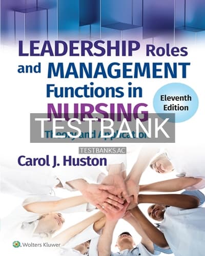 Test Bank for Leadership Roles and Management Functions in Nursing 11th Edition by Huston cover