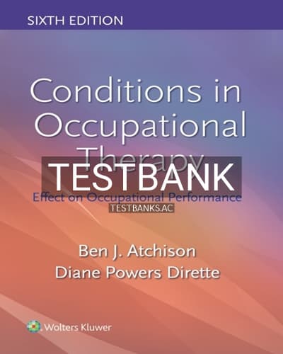Test Bank for Conditions in Occupational Therapy 6th Edition by Atchison cover