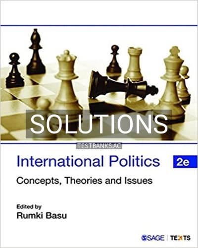 Solutions for International Politics Concepts Theories and Issues 2nd Edition by Basu cover