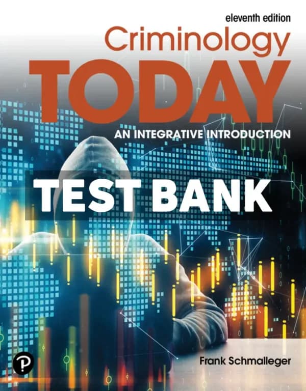 Cover for Criminology Today – An Integrative Introduction 11th Edition Schmalleger Test Bank